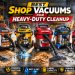 Best Shop Vacuums for Heavy-Duty Cleanup